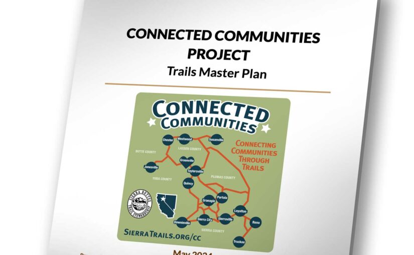 Sierra Buttes Trail Stewardship Releases Milestone Connected Communities’ Trails Master Plan