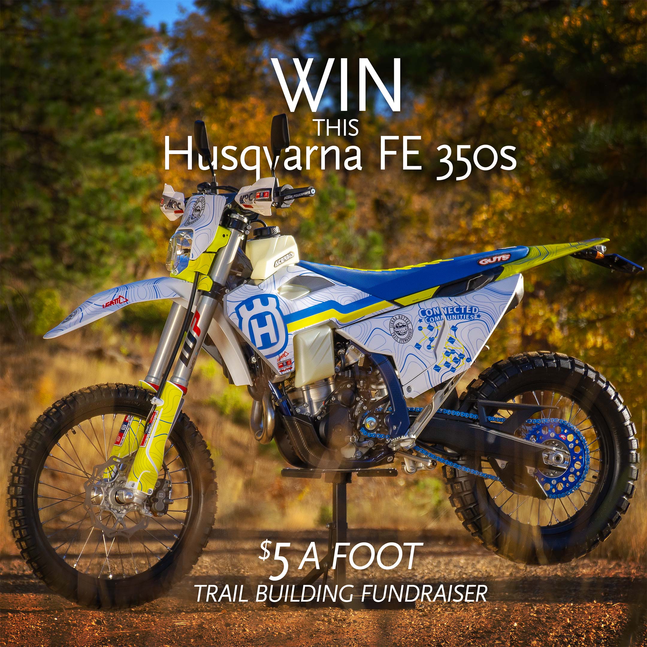 Win this Husqvarna FE 350s 5 Bucks a Foot trail building fundraiser