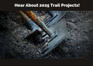 Hear about 2025 Trail Projects